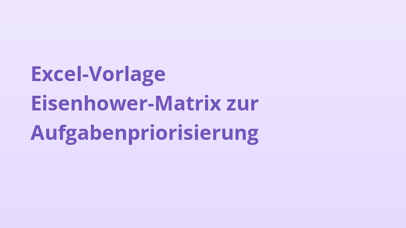 Excel-Vorlage Eisenhower-Matrix zur Aufgabenpriorisierung
