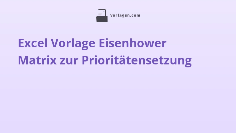 Excel Vorlage Eisenhower Matrix zur Prioritätensetzung