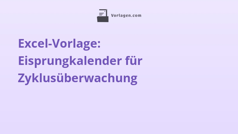 Excel-Vorlage: Eisprungkalender für Zyklusüberwachung