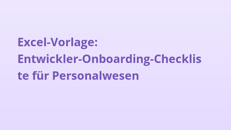 Excel-Vorlage: Entwickler-Onboarding-Checkliste für Personalwesen