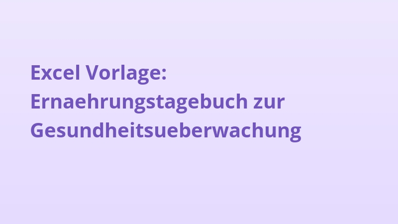 Excel Vorlage: Ernaehrungstagebuch zur Gesundheitsueberwachung