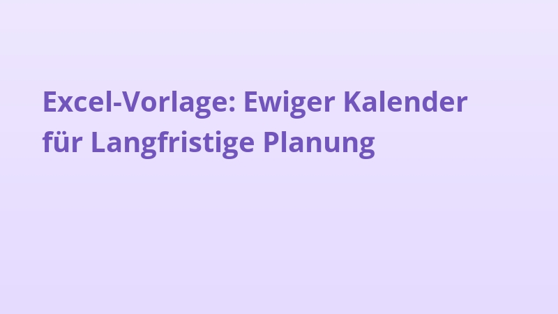 Excel-Vorlage: Ewiger Kalender für Langfristige Planung