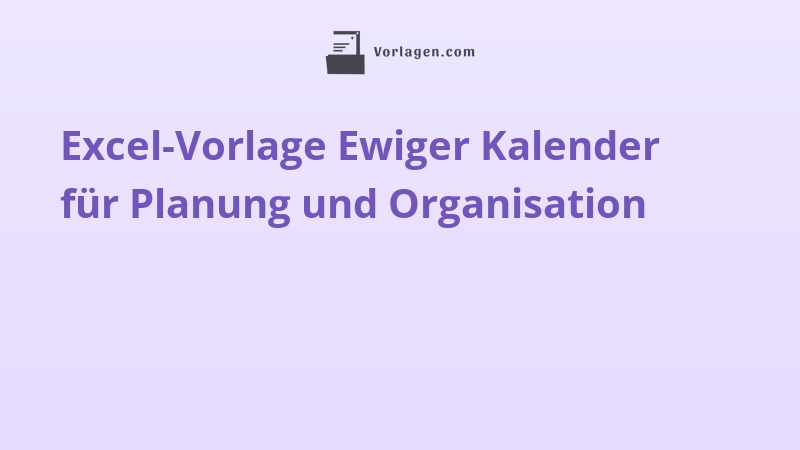 Excel-Vorlage Ewiger Kalender für Planung und Organisation
