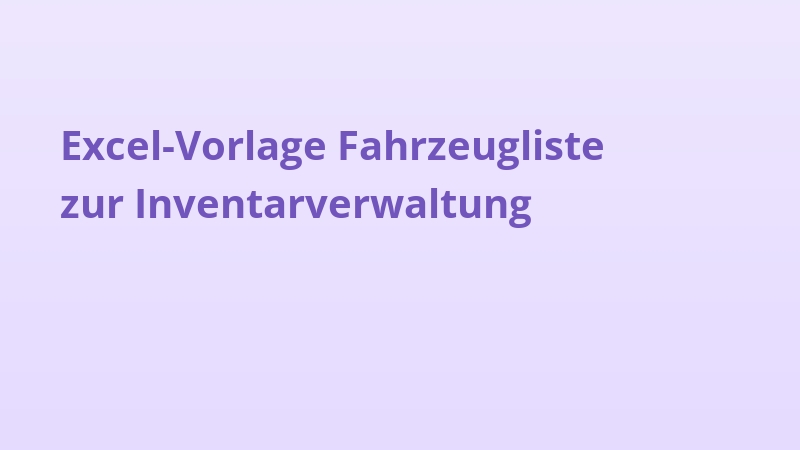 Excel-Vorlage Fahrzeugliste zur Inventarverwaltung