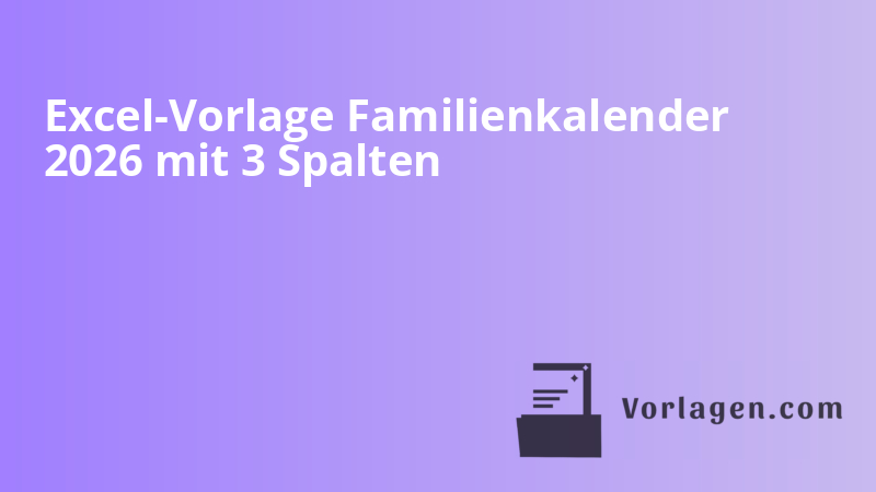 Excel-Vorlage Familienkalender 2026 mit 3 Spalten