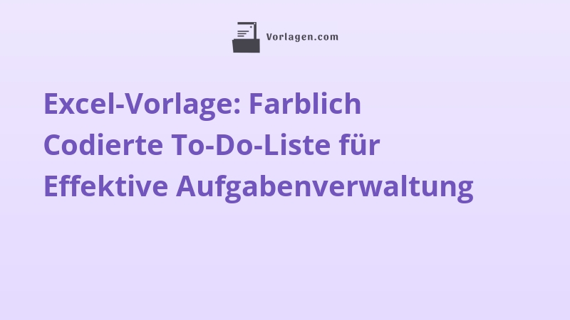 Excel-Vorlage: Farblich Codierte To-Do-Liste für Effektive Aufgabenverwaltung