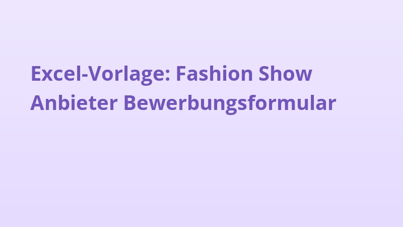 Excel-Vorlage: Fashion Show Anbieter Bewerbungsformular