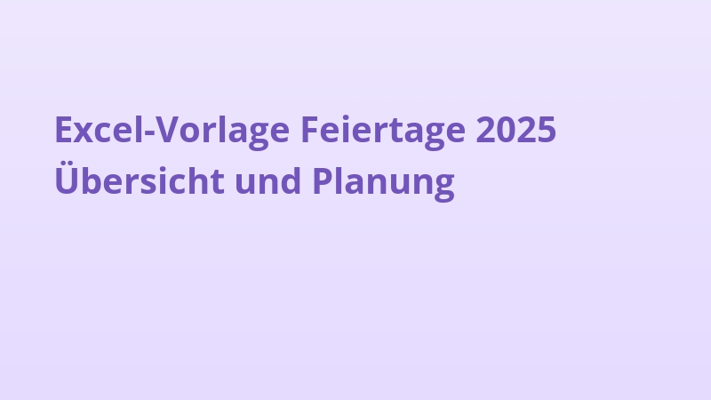Excel-Vorlage Feiertage 2025 Übersicht und Planung