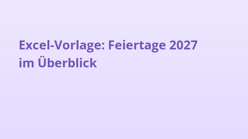 Excel-Vorlage: Feiertage 2027 im Überblick
