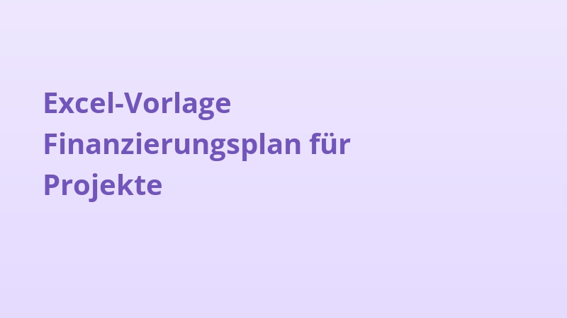Excel-Vorlage Finanzierungsplan für Projekte