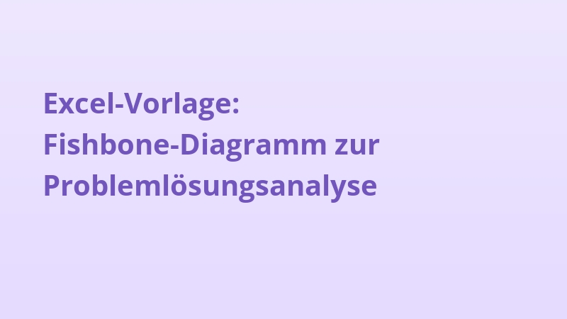 Excel-Vorlage: Fishbone-Diagramm zur Problemlösungsanalyse