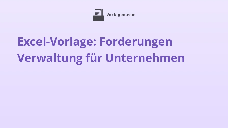 Excel-Vorlage: Forderungen Verwaltung für Unternehmen