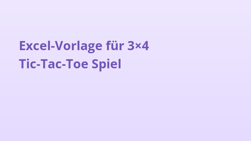 Excel-Vorlage für 3×4 Tic-Tac-Toe Spiel