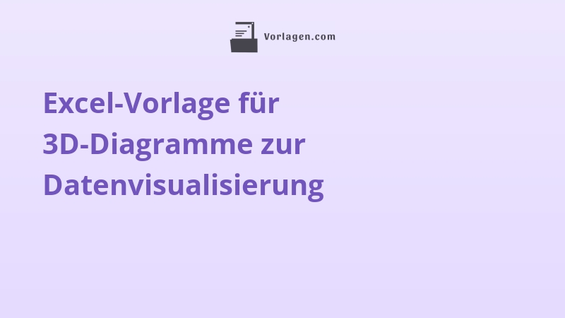 Excel-Vorlage für 3D-Diagramme zur Datenvisualisierung