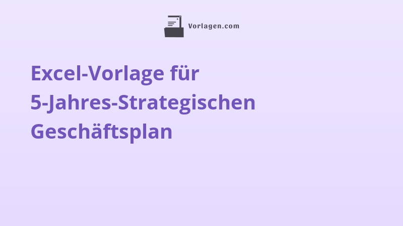 Excel-Vorlage für 5-Jahres-Strategischen Geschäftsplan
