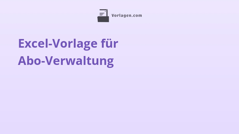 Excel-Vorlage für Abo-Verwaltung