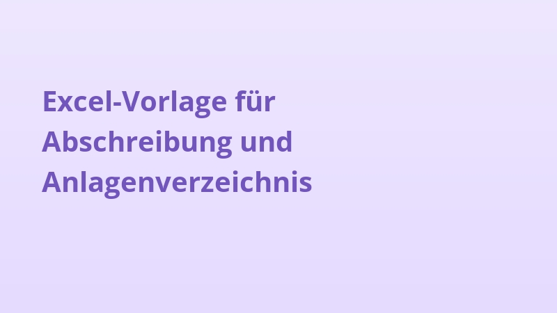 Excel-Vorlage für Abschreibung und Anlagenverzeichnis
