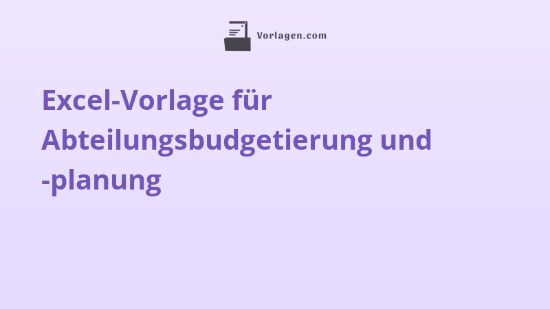 Excel-Vorlage für Abteilungsbudgetierung und -planung
