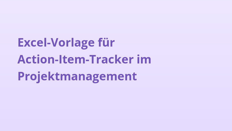 Excel-Vorlage für Action-Item-Tracker im Projektmanagement