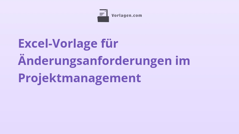 Excel-Vorlage für Änderungsanforderungen im Projektmanagement