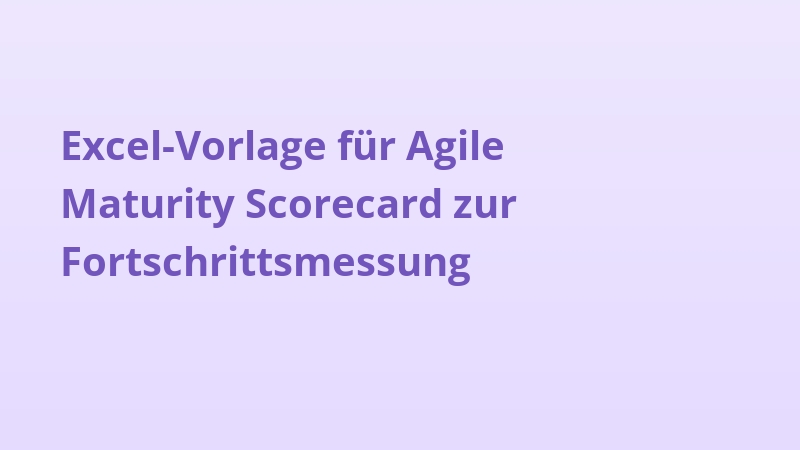 Excel-Vorlage für Agile Maturity Scorecard zur Fortschrittsmessung