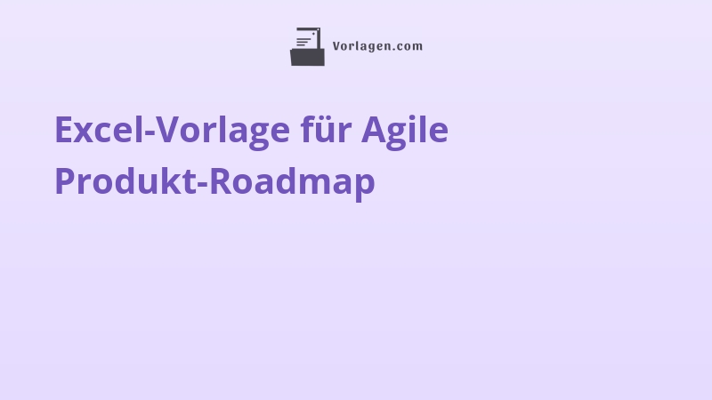 Excel-Vorlage für Agile Produkt-Roadmap
