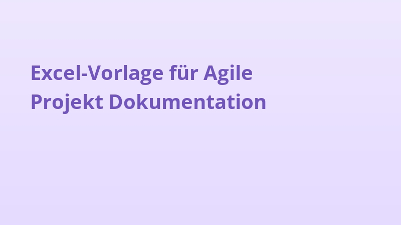 Excel-Vorlage für Agile Projekt Dokumentation