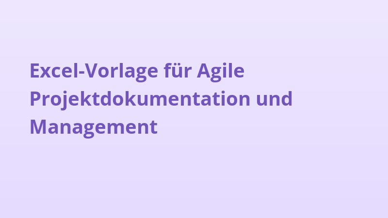 Excel-Vorlage für Agile Projektdokumentation und Management