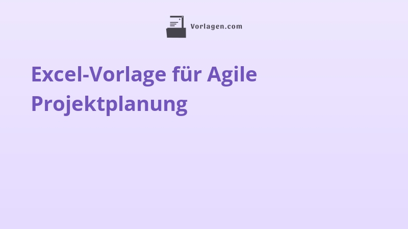 Excel-Vorlage für Agile Projektplanung