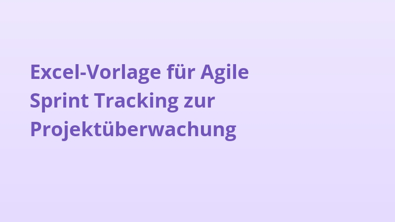 Excel-Vorlage für Agile Sprint Tracking zur Projektüberwachung