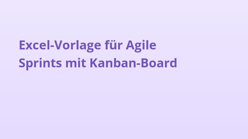 Excel-Vorlage für Agile Sprints mit Kanban-Board
