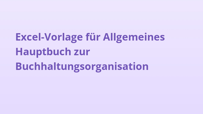 Excel-Vorlage für Allgemeines Hauptbuch zur Buchhaltungsorganisation
