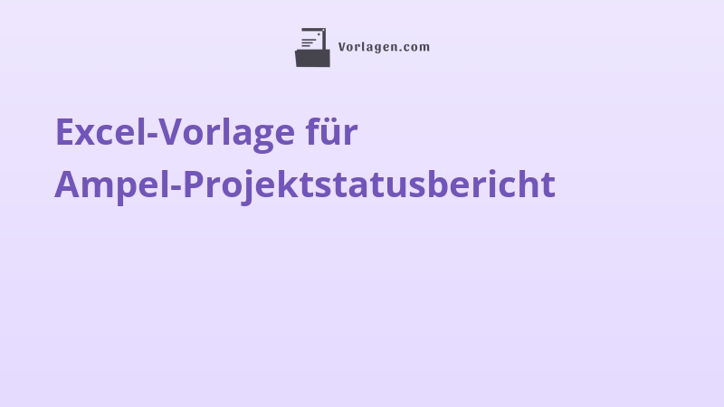 Excel-Vorlage für Ampel-Projektstatusbericht