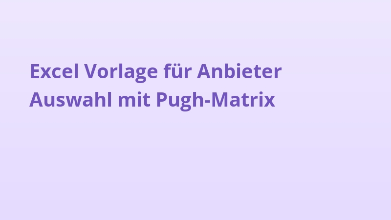Excel Vorlage für Anbieter Auswahl mit Pugh-Matrix