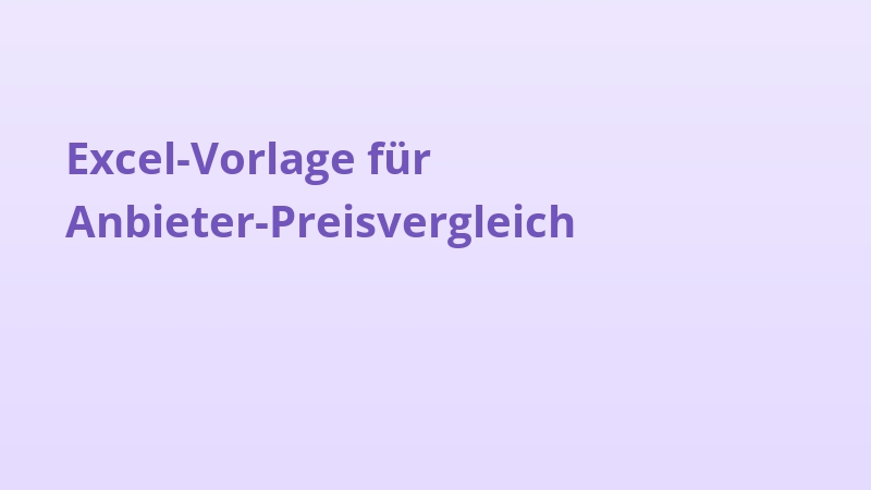Excel-Vorlage für Anbieter-Preisvergleich