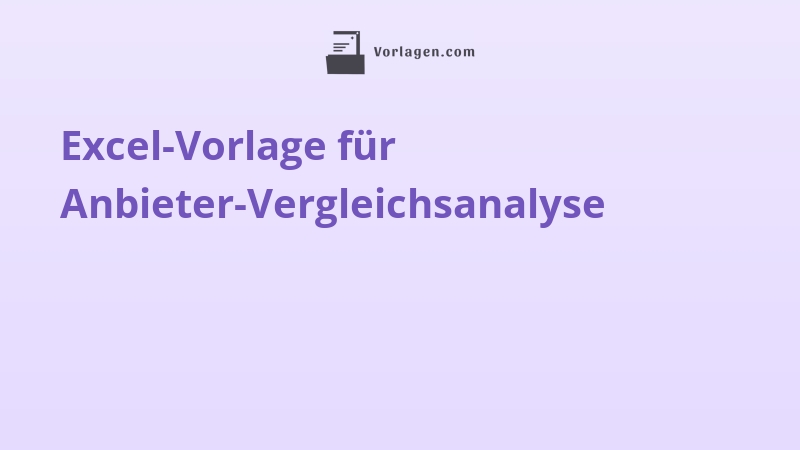 Excel-Vorlage für Anbieter-Vergleichsanalyse