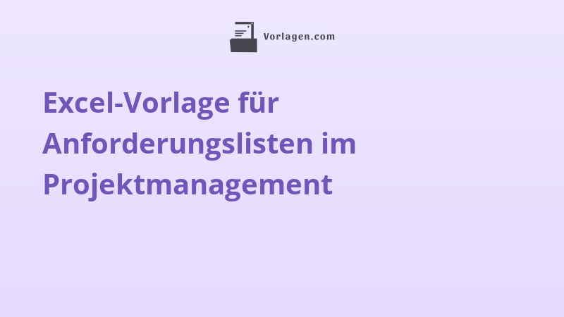 Excel-Vorlage für Anforderungslisten im Projektmanagement