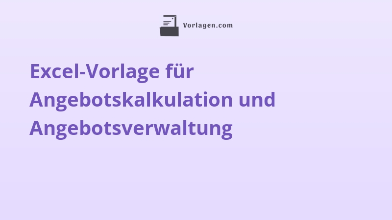 Excel-Vorlage für Angebotskalkulation und Angebotsverwaltung