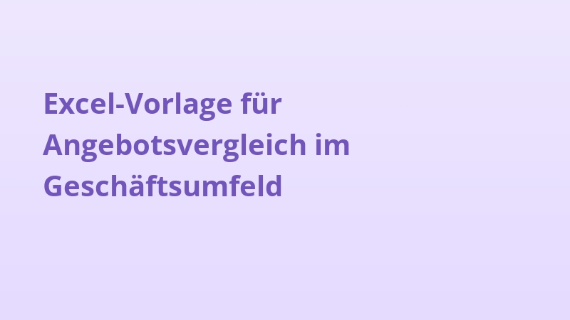 Excel-Vorlage für Angebotsvergleich im Geschäftsumfeld