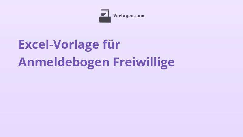 Excel-Vorlage für Anmeldebogen Freiwillige