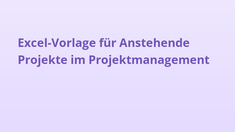 Excel-Vorlage für Anstehende Projekte im Projektmanagement