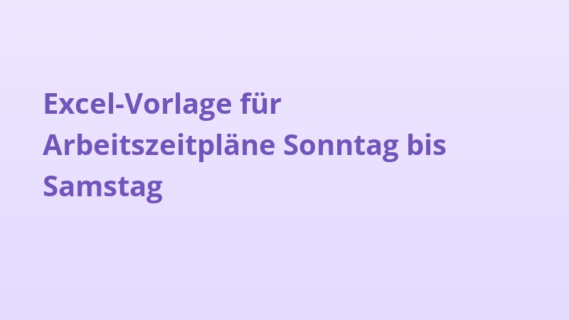 Excel-Vorlage für Arbeitszeitpläne Sonntag bis Samstag