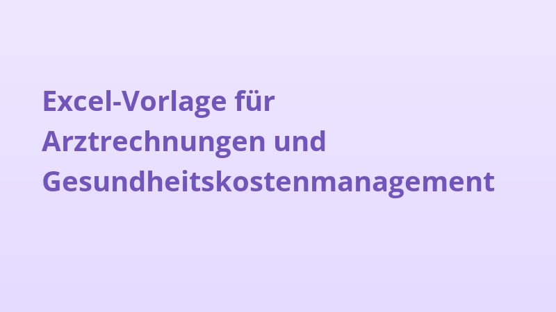 Excel-Vorlage für Arztrechnungen und Gesundheitskostenmanagement