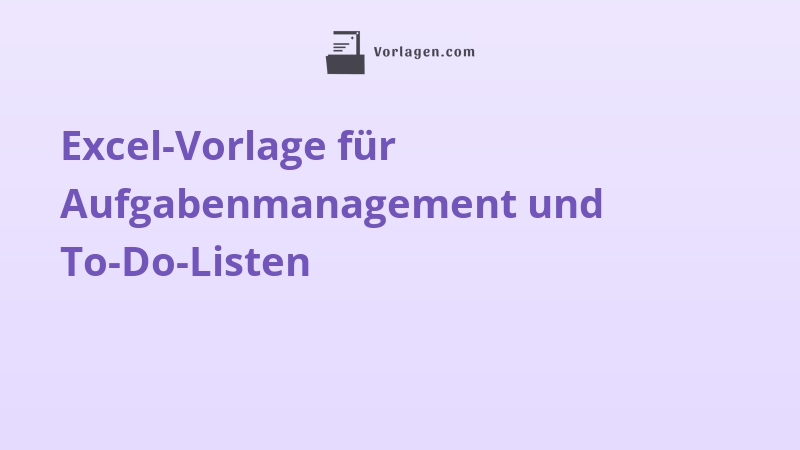 Excel-Vorlage für Aufgabenmanagement und To-Do-Listen