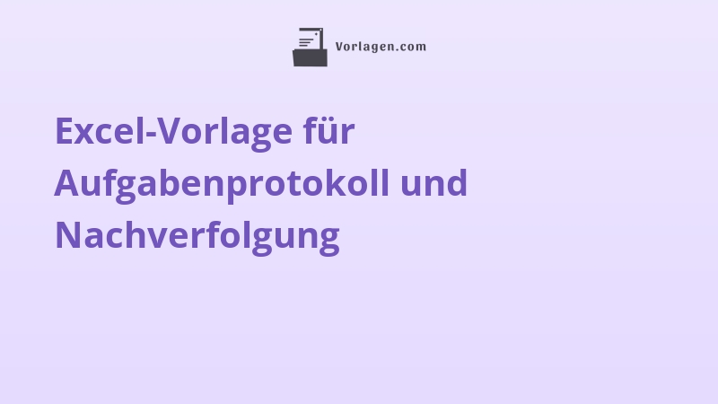 Excel-Vorlage für Aufgabenprotokoll und Nachverfolgung