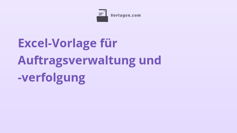 Excel-Vorlage für Auftragsverwaltung und -verfolgung
