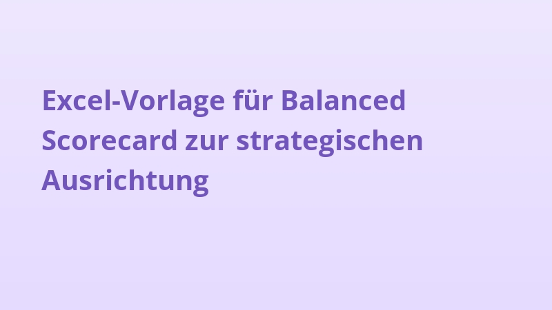 Excel-Vorlage für Balanced Scorecard zur strategischen Ausrichtung