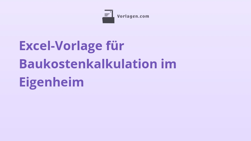 Excel-Vorlage für Baukostenkalkulation im Eigenheim