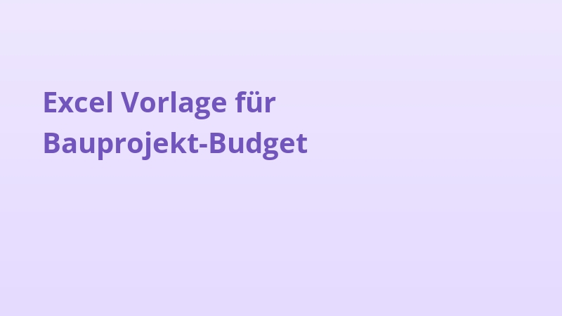 Excel Vorlage für Bauprojekt-Budget