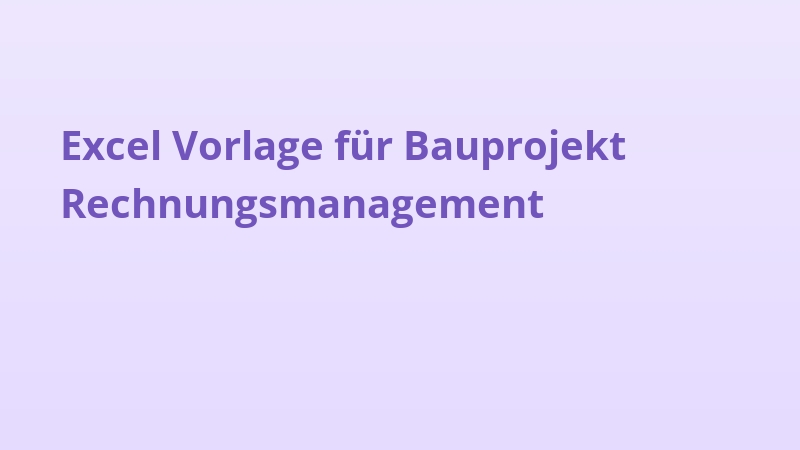 Excel Vorlage für Bauprojekt Rechnungsmanagement